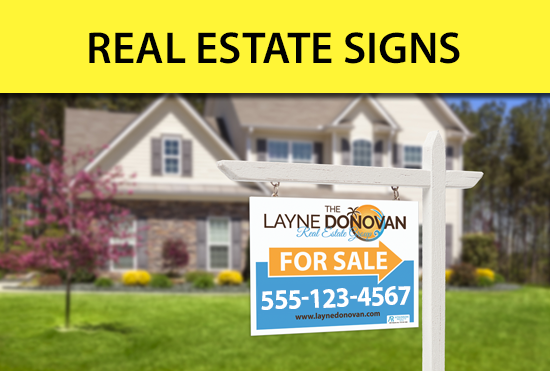 Custom Real Estate Signs - Yard, Directional, For Sale, Open House, Rider, Bandit Signs, Frames, Flags, Banners and More